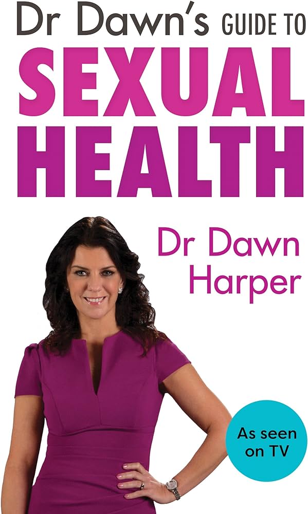 Dr Dawn's Guide to Sexual Health by Dawn Harper (Paperback, 2016)