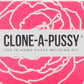 Clone a Pussy Hot Pink